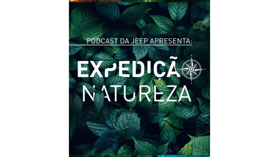 Jeep lança podcast “Expedição Natureza” com a jornalista Flávia Vitorino