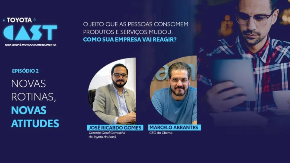 Segundo episódio do Toyotacast aborda as mudanças no comportamento do consumidor