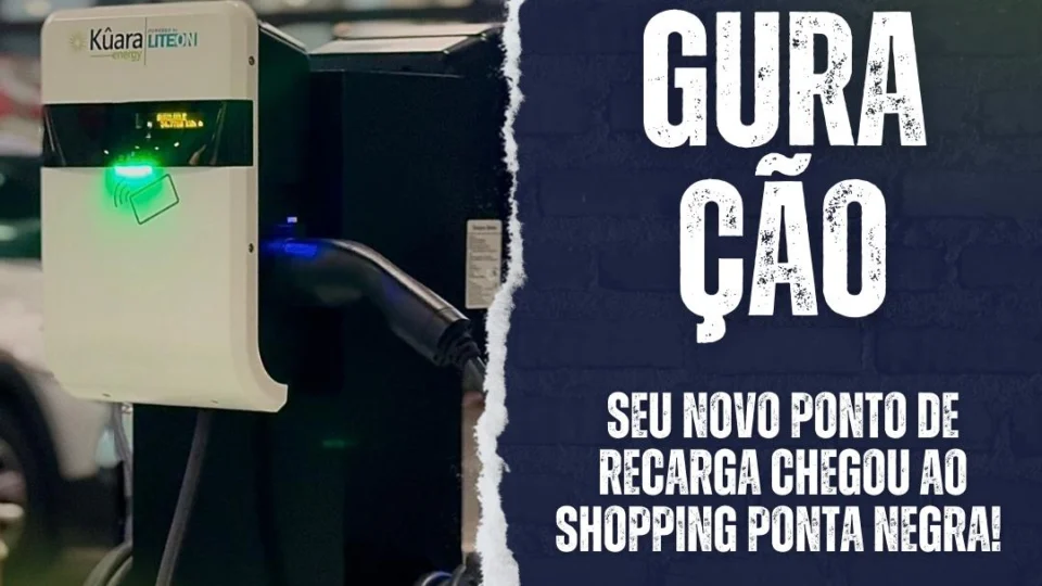 Kûara Energy e Liteon inauguram primeiro eletroposto em shopping de Manaus